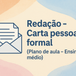 Redação – Carta pessoal formal (Plano de aula – Ensino médio)