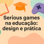 Serious games na educação: design e prática