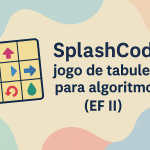 SplashCode: jogo de tabuleiro para algoritmos (EF II)