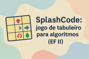 Leia mais sobre o artigo SplashCode: jogo de tabuleiro para algoritmos (EF II)
