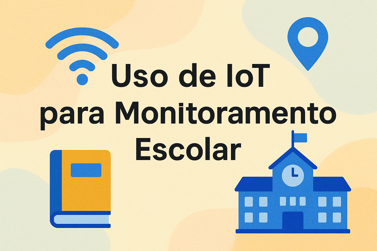 No momento, você está visualizando Uso de IoT para Monitoramento Escolar