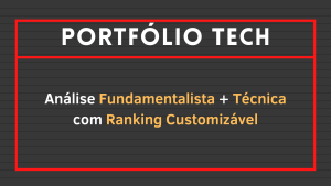 Leia mais sobre o artigo Análise Fundamentalista + Técnica com Ranking Customizável