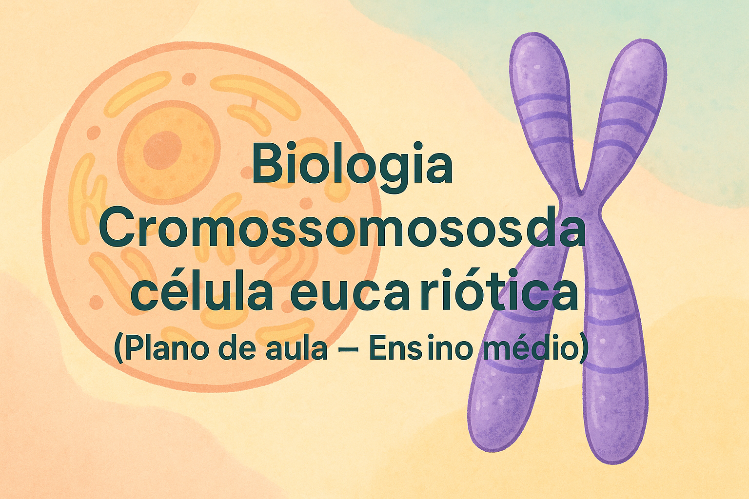 No momento, você está visualizando Biologia – Cromossomos da célula eucariótica (Plano de aula – Ensino médio)