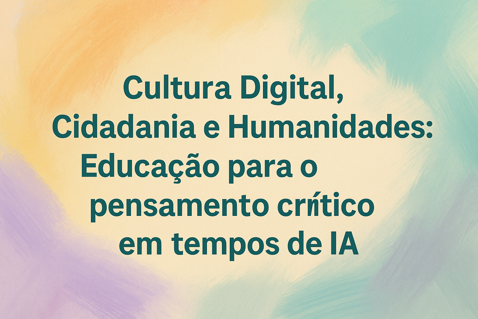 No momento, você está visualizando Cultura Digital, Cidadania e Humanidades: Educação para o pensamento crítico em tempos de IA