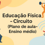 Educação Física – Circuito (Plano de aula – Ensino médio)