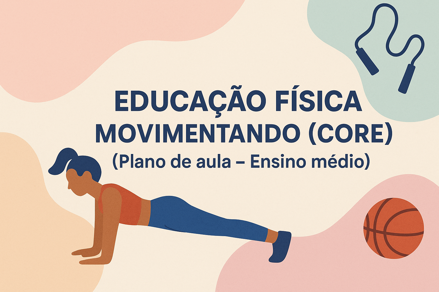 No momento, você está visualizando Educação Física – Movimentando (core) (Plano de aula – Ensino médio)