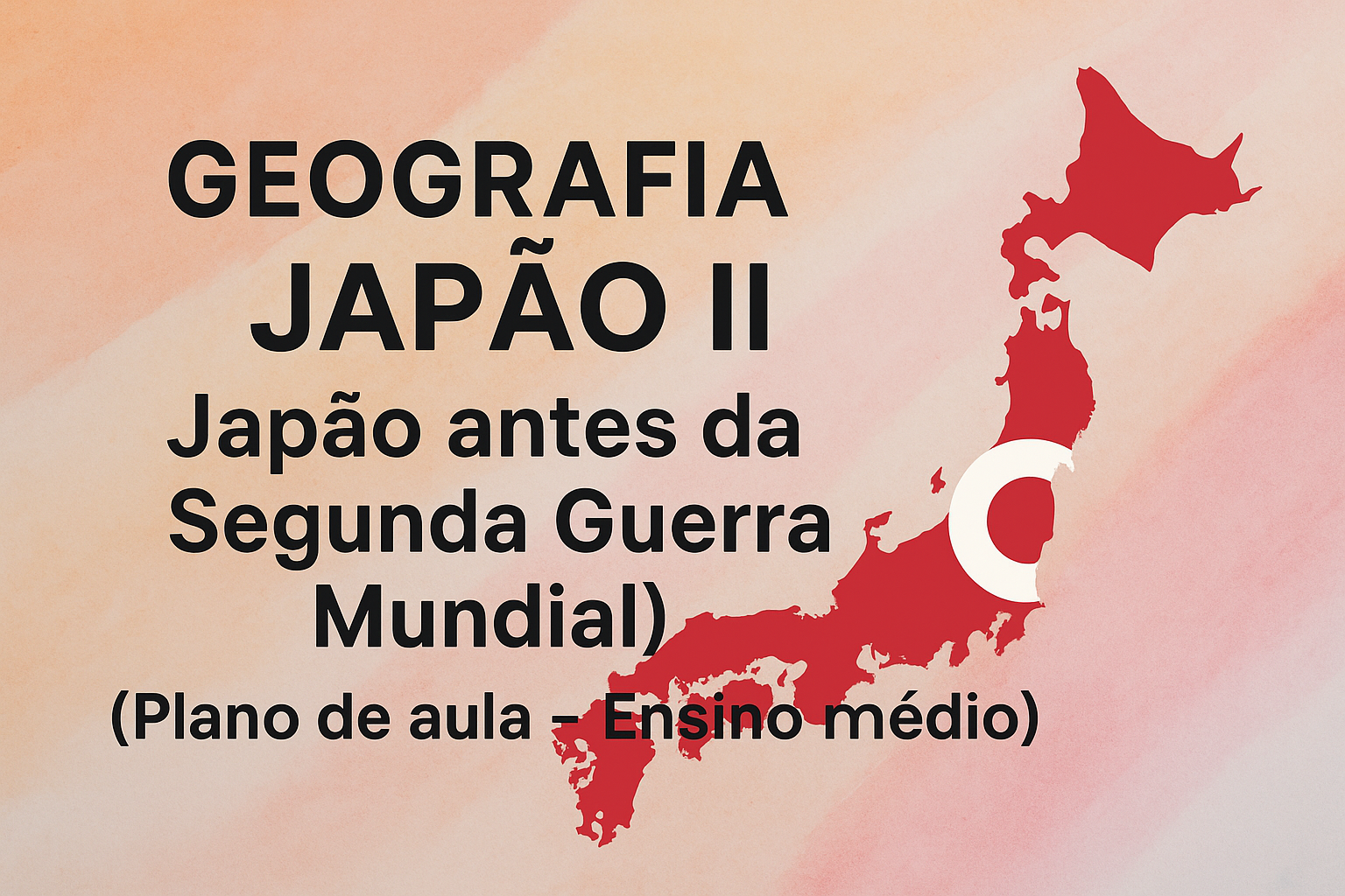 No momento, você está visualizando Geografia – Japão II (Japão antes da segunda guerra mundial) (Plano de aula – Ensino médio)