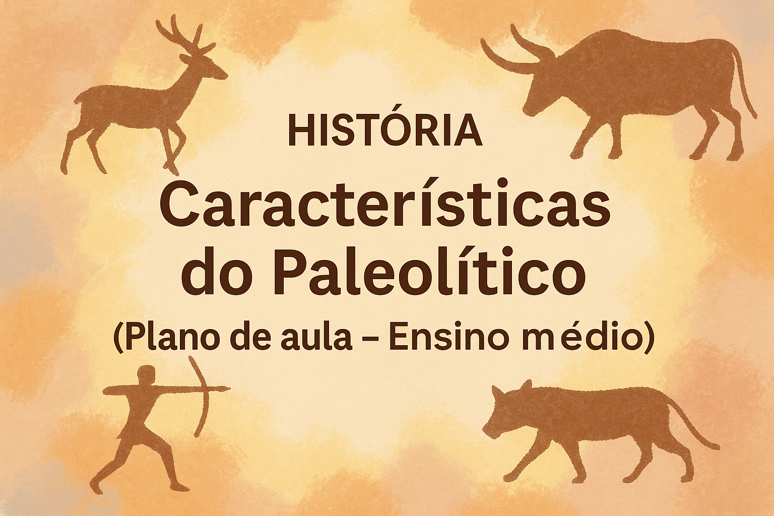 No momento, você está visualizando História – Características do Paleolítico (Plano de aula – Ensino médio)