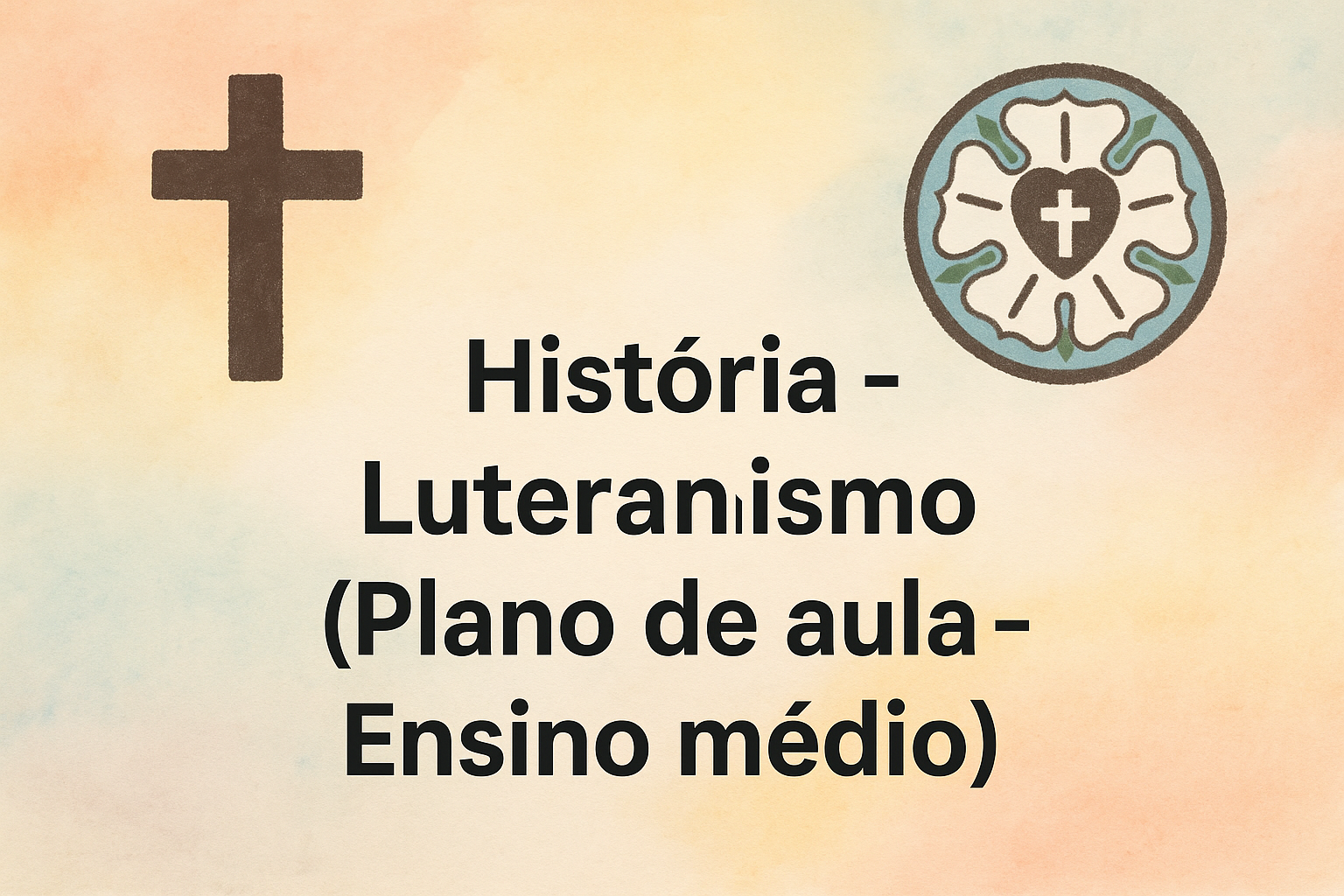 No momento, você está visualizando História – Luteranismo (Plano de aula – Ensino médio)