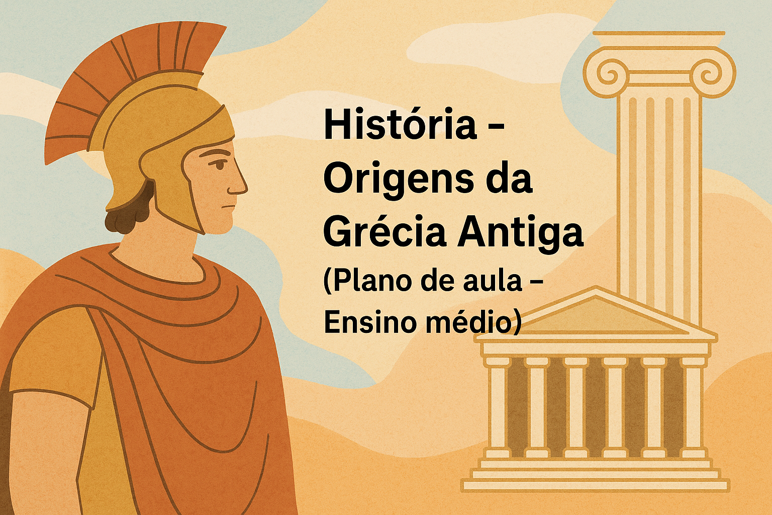 No momento, você está visualizando História – Origens da Grécia Antiga (Plano de aula – Ensino médio)
