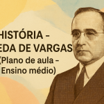 História – Queda de Vargas (Plano de aula – Ensino médio)