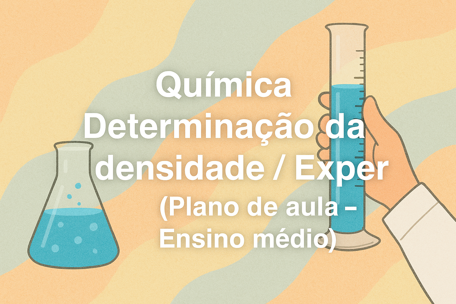No momento, você está visualizando Química – Determinação da densidade / Experimento (Plano de aula – Ensino médio)