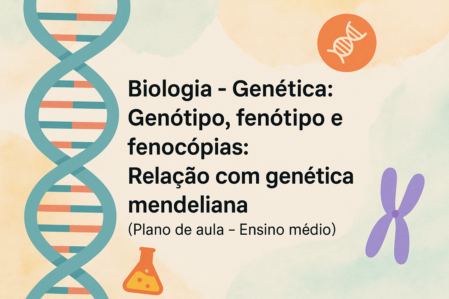 No momento, você está visualizando Biologia – Genética: Genótipo, fenótipo e fenocópias: Relação com genética mendeliana (Plano de aula – Ensino médio)