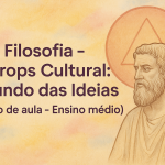 Filosofia – Drops Cultural: Mundo das Ideias (Plano de aula – Ensino médio)