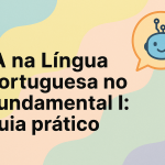 IA na Língua Portuguesa no Fundamental I: guia prático