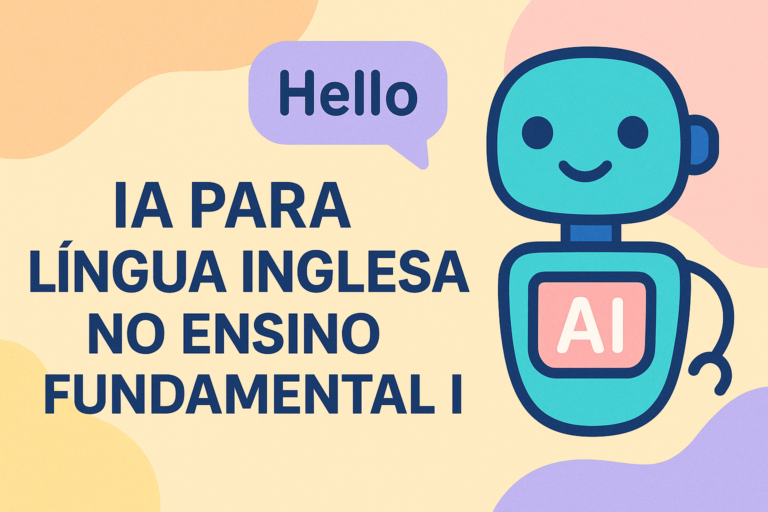 No momento, você está visualizando IA para Língua Inglesa no Ensino Fundamental I
