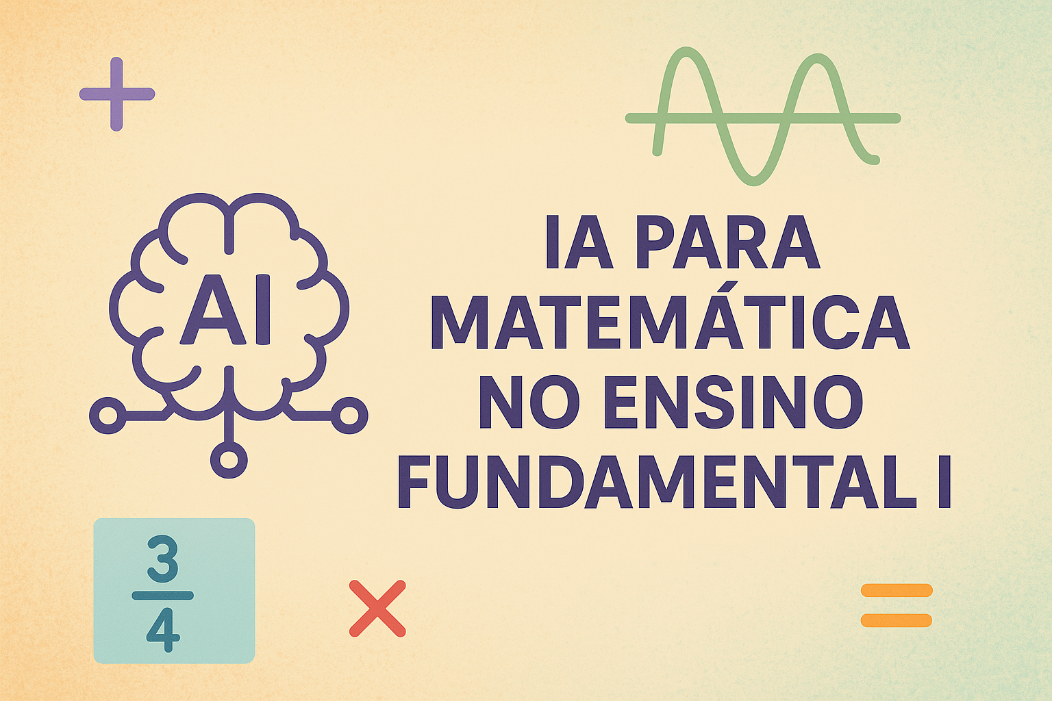 No momento, você está visualizando IA para Matemática no Ensino Fundamental I