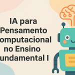 IA para Pensamento Computacional no Ensino Fundamental I