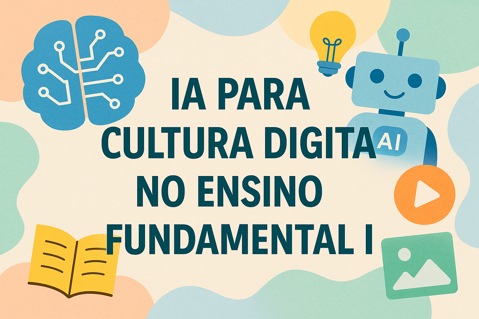 No momento, você está visualizando IA para Cultura Digital no Ensino Fundamental I