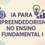 IA para Empreendedorismo no Ensino Fundamental I