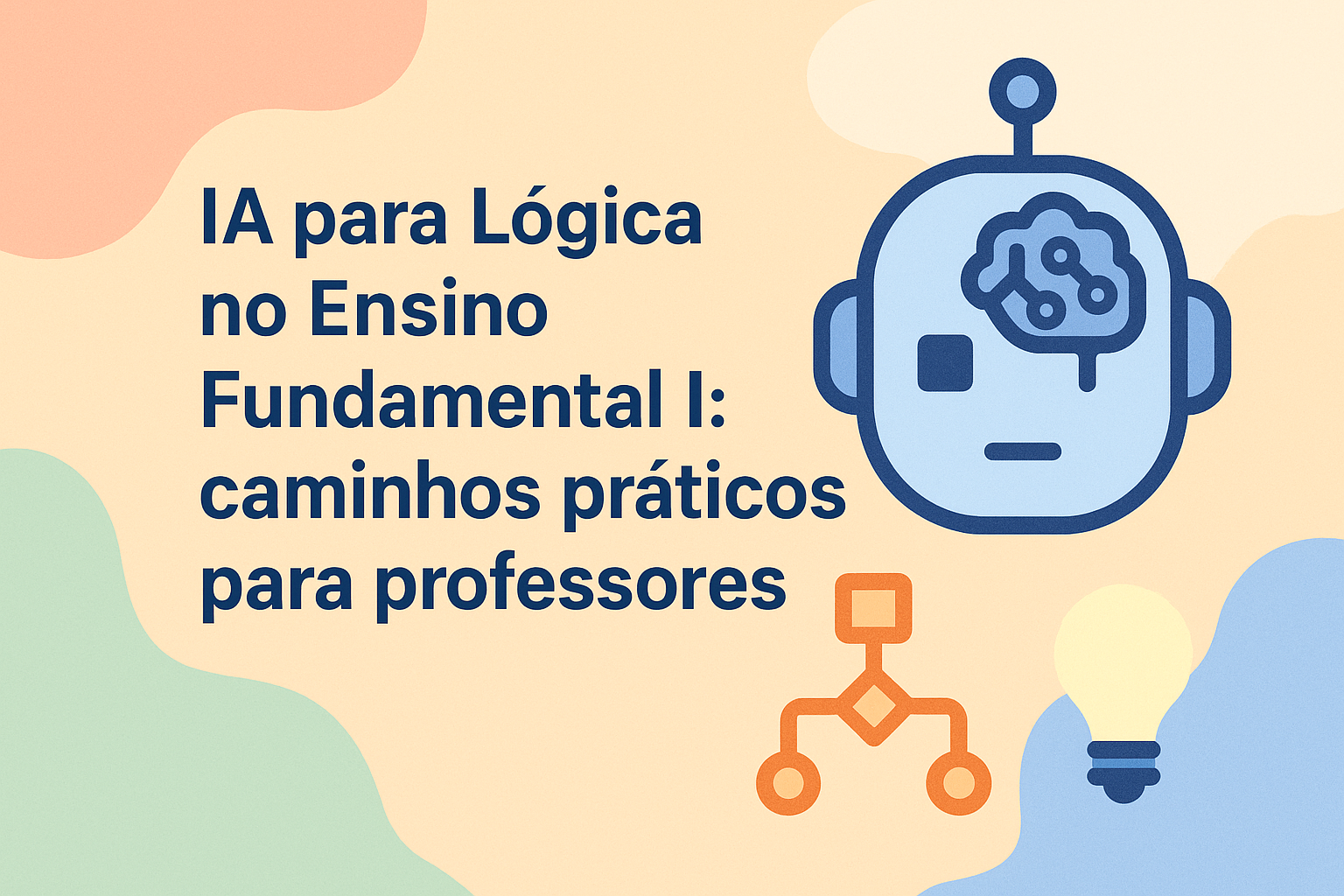 No momento, você está visualizando IA para Lógica no Ensino Fundamental I: caminhos práticos para professores