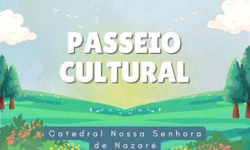 Passeio cultural Catedral Nossa Senhora de Nazaré