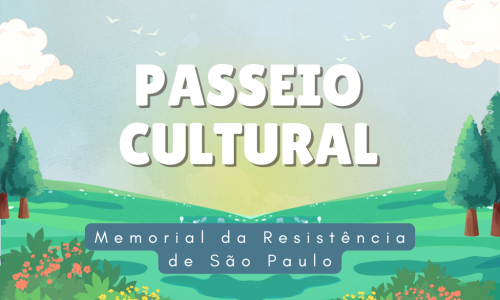 Passeio cultural Memorial da Resistência de São Paulo