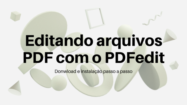 Editando arquivos em PDF com o PDFEdit