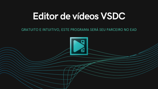 VSDC – Software Gratuito de Edição de Vídeo