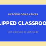 Flipped Classroom + Aplicação em Ciências