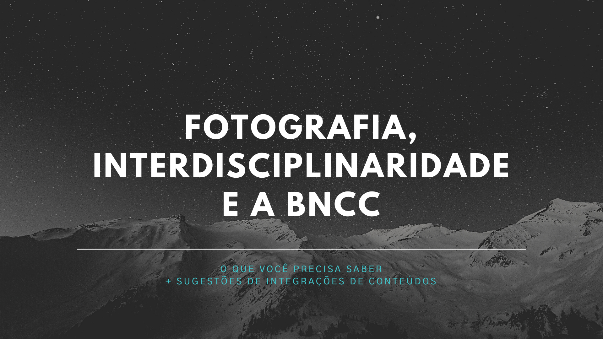 Você está visualizando atualmente Fotografia, interdisciplinaridade e a BNCC