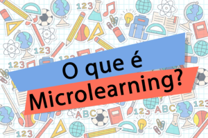 Leia mais sobre o artigo O que é Microlearning? + Exemplo
