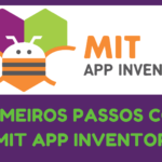 Primeiros passos com MIT App Inventor + Exemplo