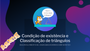 Leia mais sobre o artigo Condição de existência e Classificação de triângulos com Scratch