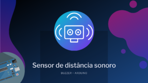 Leia mais sobre o artigo Sensor de distância sonoro com Arduino