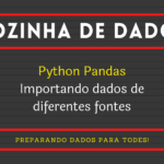 Python Pandas: Importando dados de diferentes fontes