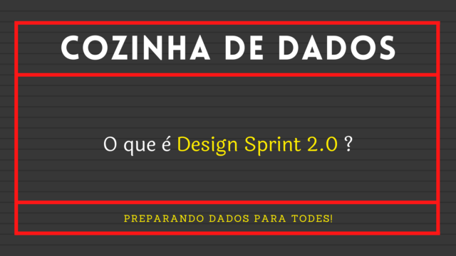 O que é Design Sprint 2.0