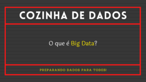 Leia mais sobre o artigo O que é Big Data?