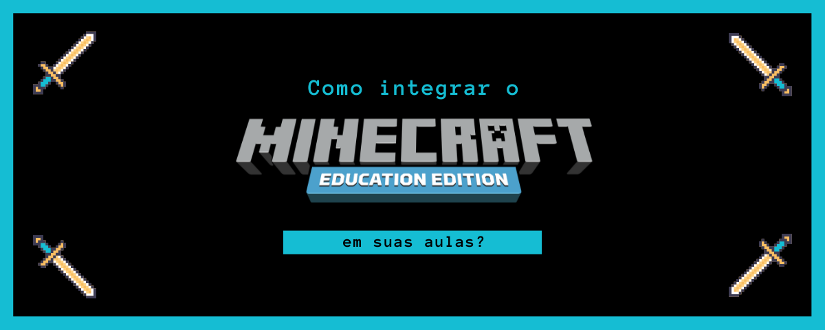 Como integrar o Minecraft em sala de aula? – MakerZine