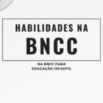 Habilidades na BNCC para a Educação Infantil