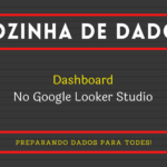 Dashboard no Google Looker Studio