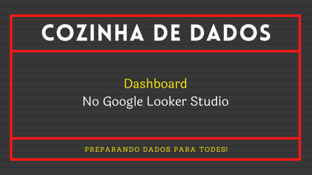 Dashboard no Google Looker Studio