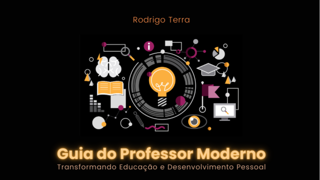 (LIVRO DIGITAL) Guia do Professor Moderno – Estratégias Essenciais para Inovar em suas Práticas