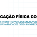 Educação física com IA: 6 prompts para desenvolver suas atividades de Ensino Médio