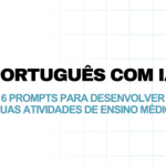 Português com IA: 6 prompts para desenvolver suas atividades de Ensino Médio