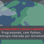 Escala Richter e Lógica Condicional: Programando a Energia liberada por terremotos