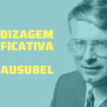 Teoria da Aprendizagem Significativa (Ausubel)