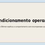 Condicionamento operante: Como Skinner explicou o comportamento com recompensas e punições