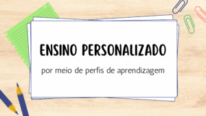 Leia mais sobre o artigo Ensino personalizado por meio de perfis de aprendizagem