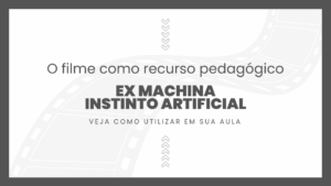 Leia mais sobre o artigo Filme: Ex Machina: Instinto Artificial (2014)